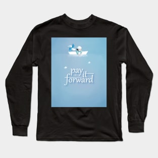 Pay it forward Long Sleeve T-Shirt